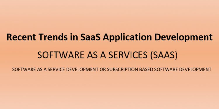Recent Trends in SaaS Application Development