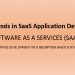 Recent Trends in SaaS Application Development