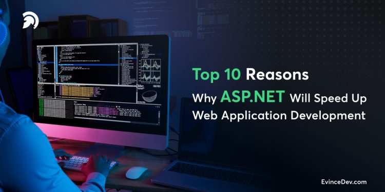 Top 10 reasons why asp.net will speed up web application development
