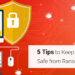 Tips to Keep Your Magento Store Safe from Ransomware Attacks