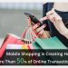 Mobile shopping is creating heat with more than 50% of online transactions