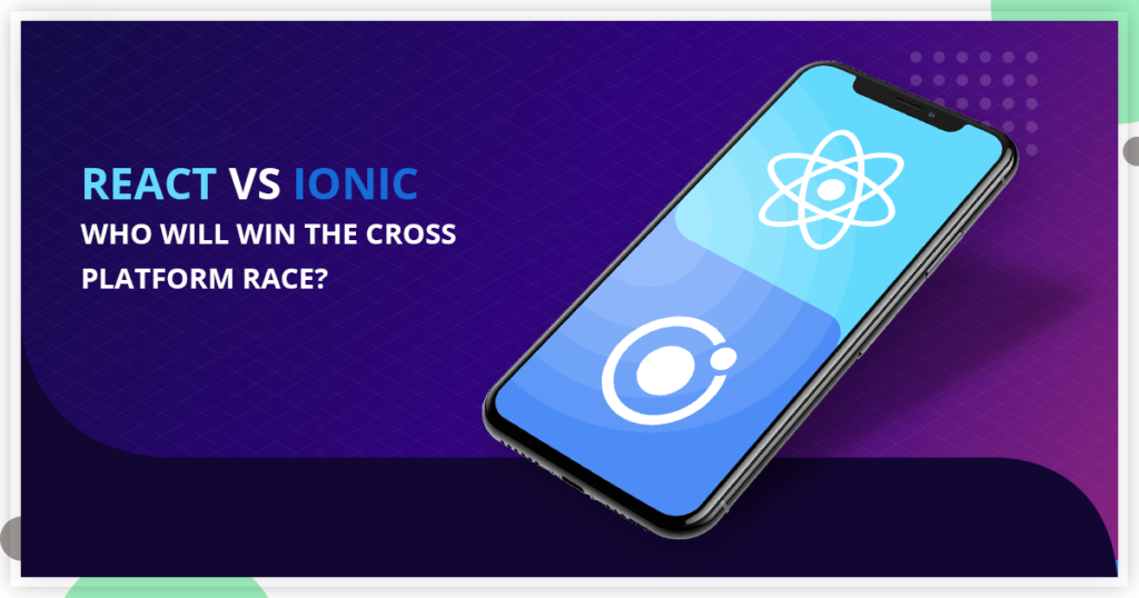 React Native Vs Ionic - Disruptive Cross Platform Application Development