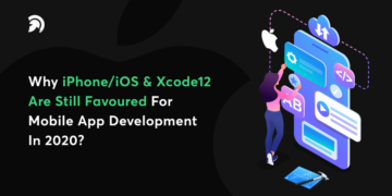 Why iPhone/iOS & Xcode12 Are Still Favoured For Mobile App Development