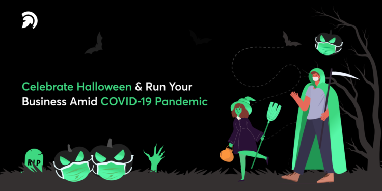 Celebrating Halloween & Running Your Business amid The COVID-19 Pandemic