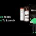 Trending App Ideas For Startups To Launch