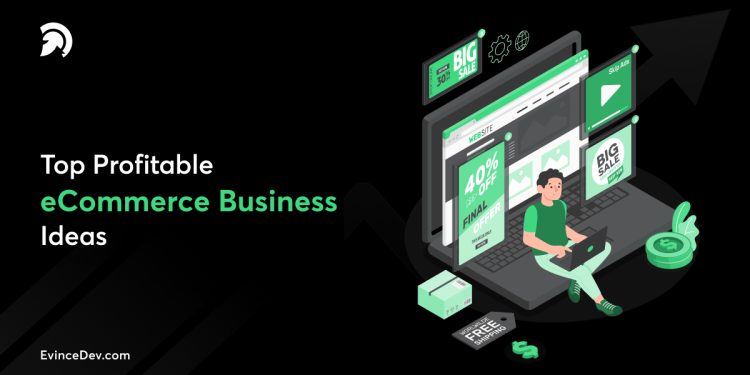 Top Profitable eCommerce Business Ideas