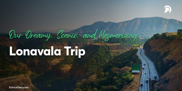 EvinceDev Lonavala Trip