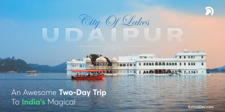 EvinceDev Udaipur Trip