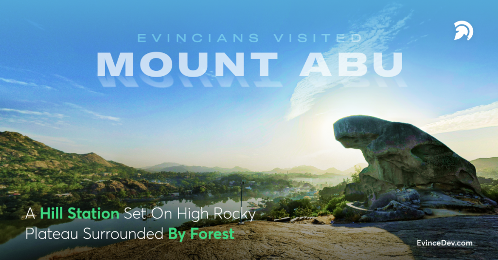 EvinceDev MountAbu Trip