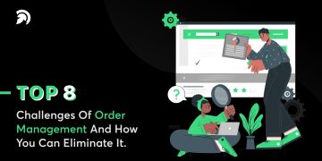 Challenges Of Order Management And How You Can Eliminate It.