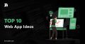 Top 10 Web App Ideas